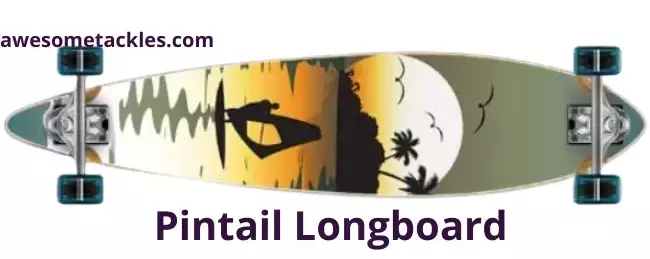 Pintail longboard